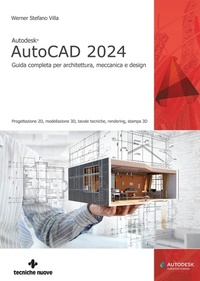 Abbildung von: Autodesk® AutoCAD 2024. Guida completa per architettura, meccanica e design - Informatica;Tecniche Nuove