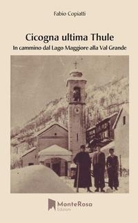 Abbildung von: Cicogna ultima Thule. In cammino dal lago Maggiore alla Val Grande - Gli ellebori;Monterosa Edizioni.it