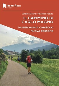 Abbildung von: Il Cammino di Carlo Magno e la Via Valeriana - Sentieri selvaggi;Monterosa Edizioni.it