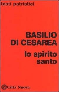 Abbildung von: Lo Spirito Santo - Testi patristici;Città Nuova