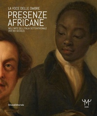 Abbildung von: Presenze africane nell'arte dell'Italia settentrionale (XVI-XIX secolo). La voce delle ombre - Arte;Silvana