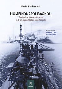 Abbildung von: PiombinoNapoliBagnoli. Storia di acciaierie dismesse e di un rigassificatore insostenibile - Liberal;Kairòs