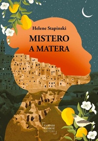 Abbildung von: Mistero a Matera. Una storia vera di passione, famiglia e perdono - Anomalie;Antonio Mandese Editore