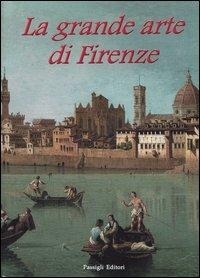 Abbildung von: La grande arte di Firenze. Musei e monumenti - Il piacere e i giorni;Passigli