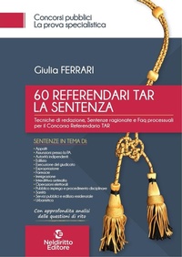 Abbildung von: 60 referendari TAR. La sentenza - Concorsi pubblici. La prova specialistica;Neldiritto Editore