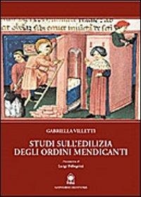 Abbildung von: Studi sull'edilizia degli ordini mendicanti - Arti visive, architettura e urbanistica;Gangemi Editore