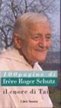 Abbildung von: Il cuore di Taizé. Cento pagine di frère Roger Schutz - Cento pagine;Città Nuova