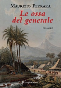Abbildung von: Le ossa del generale - Passigli narrativa;Passigli