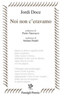 Cover: Noi non c'eravamo. Testo spagnolo a fronte - Passigli poesia;Passigli
