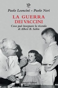 Cover: La guerra dei vaccini. Cosa pu&ograve; insegnare la vicenda di Albert B. Sabin - Biblioteca Passigli;Passigli