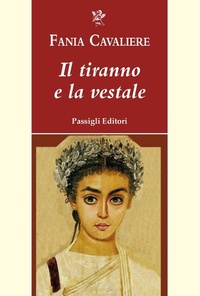 Abbildung von: Il tiranno e la vestale - Passigli narrativa;Passigli