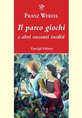 Cover: Il parco giochi e altri racconti inediti - Passigli narrativa;Passigli