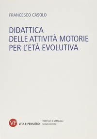Abbildung von: Didattica delle attività motorie per l'età evolutiva - Università/Trattati e manuali/Scienze motorie;Vita e Pensiero