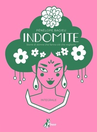 Abbildung von: Indomite. Storie di donne che fanno ciò che vogliono - Bao Publishing