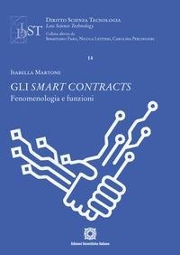 Abbildung von: Gli smart contracts. Fenomenologia e funzioni - Diritto scienza tecnologia law science;Edizioni Scientifiche Italiane