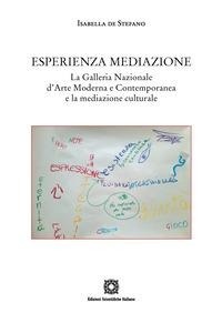 Abbildung von: Esperienza mediazione. La galleria Nazionale d'Arte Moderna e Contemporanea e la mediazione culturale - Edizioni Scientifiche Italiane