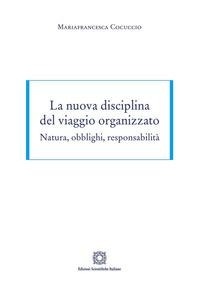 Abbildung von: La nuova disciplina del viaggio organizzato - Edizioni Scientifiche Italiane
