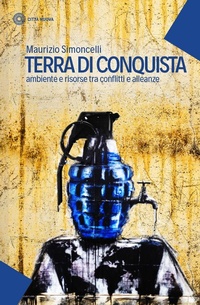 Abbildung von: Terra di conquista. Ambiente e risorse tra conflitti e alleanze - I Prismi. Saggi;Città Nuova