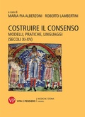 Cover: Costruire il consenso. Modelli, pratiche, linguaggi (secoli XI-XV) - Ricerche. Storia - Ordines;Vita e Pensiero
