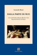 Cover: Dalla parte di Aue. Una lettura delle &laquo;Benevole&raquo; di Jonathan Littell - Il Convivio