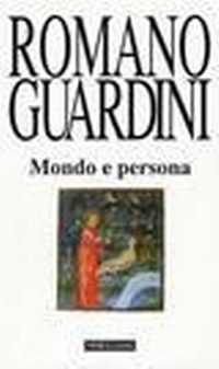 Abbildung von: Mondo e persona. Saggio di antropologia cristiana - Opere di Romano Guardini;Morcelliana