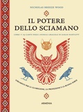 Cover: Il potere dello sciamano. Strumenti per la guarigione, la protezione e la buona sorte - Ombre;Armenia