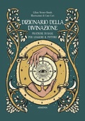 Cover: Dizionario della divinazione. Pratiche di base per leggere il futuro - Manualistica;Armenia