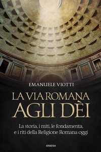 Abbildung von: La via romana agli dèi. La storia, i miti, le fondamenta e i riti della religione romana oggi - Miti senza tempo;Armenia