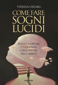 Abbildung von: Come fare sogni lucidi. Impara a creare i tuoi sogni con il potere della mente - Vivere meglio;Armenia