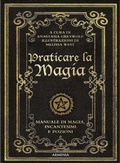 Cover: Praticare la magia. Manuale di magia, incantesimi e pozioni - Ombre;Armenia