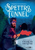 Cover: Lo spettro del tunnel da Charles Dickens - Occhiaperti;Pelledoca Editore