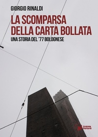 Abbildung von: La scomparsa della carta bollata. Una storia del '77 bolognese - Voci;Scatole Parlanti