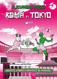 Abbildung von: Roma vs Tokyo. Ricette, storie e consigli di viaggio - Forme;Scatole Parlanti