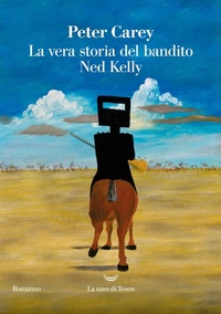 Abbildung von: La vera storia del bandito Ned Kelly - I delfini. Best seller;La nave di Teseo