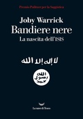 Cover: Bandiere nere. La nascita dell'Isis - I delfini. Best seller;La nave di Teseo