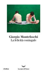 Abbildung von: La felicità coniugale - I delfini;La nave di Teseo