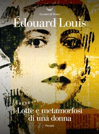 Abbildung von: Lotte e metamorfosi di una donna - Oceani;La nave di Teseo