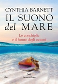 Cover: Il suono del mare. Le conchiglie e il futuro degli oceani - I fari;La nave di Teseo