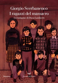 Abbildung von: I ragazzi del massacro. Un'indagine di Duca Lamberti - La nave di Teseo