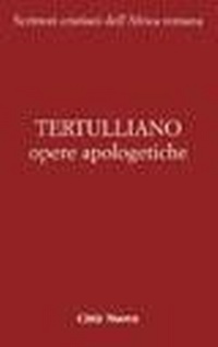 Abbildung von: Ai martiri-Apologetico-Ai pagani-Testimonianza dell'anima-Polemica con gli ebrei-A Scapula - Scrittori cristiani dell'Africa romana;Città Nuova