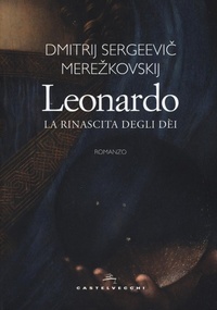 Abbildung von: Leonardo. La rinascita degli dèi - Narrativa;Castelvecchi