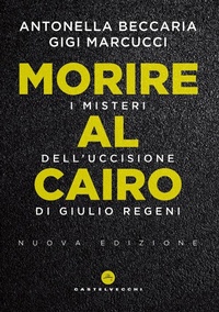 Abbildung von: Morire al Cairo. I misteri dell'uccisione di Giulio Regeni - Nodi;Castelvecchi