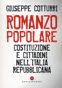 Abbildung von: Romanzo popolare. Costituzione e cittadini nell'Italia repubblicana - Nodi;Castelvecchi
