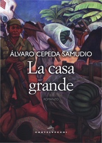 Abbildung von: La casa grande - Narrativa;Castelvecchi