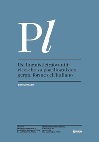 Abbildung von: Usi linguistici giovanili: ricerche su plurilinguismo, gergo, forme dell'italiano - Studi e ricerche sul plurilinguismo;Forum Edizioni