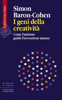 Abbildung von: I geni della creatività. Come l'autismo guida l'invenzione umana - Scienza e idee;Raffaello Cortina Editore