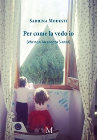 Abbildung von: Per come la vedo io (che non ho ancora 3 anni) - PM Edizioni