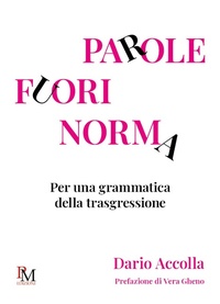 Abbildung von: Parole fuori norma. Per una grammatica della trasgressione - Obliqua. S/oggetti LGBTQIA+ ritrovati;PM edizioni