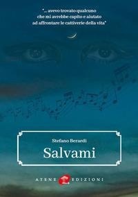 Abbildung von: Salvami. ...avevo trovato qualcuno che mi avrebbe capito e aiutato ad affrontare le cattiverie della vita - Atene Edizioni