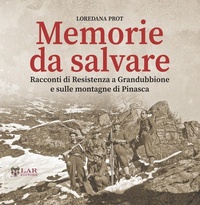 Abbildung von: Memorie da salvare. Racconti di resistenza a Grandubbione e sulle montagne di Pinasca - LAReditore